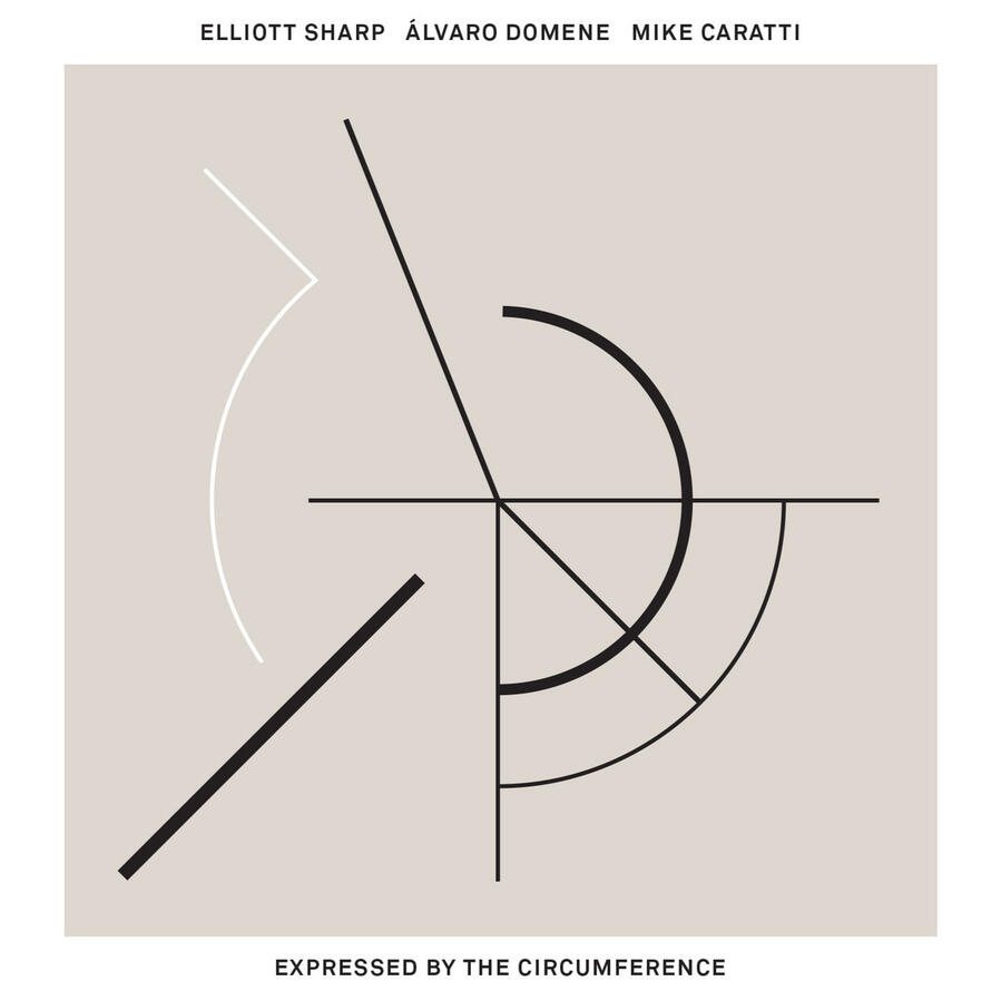 Elliott Sharp, Mike Caratti EXPRESSED BY THE CIRCUMFERENCE Elliott Sharp, Mike Caratti EXPRESSED BY THE CIRCUMFERENCE